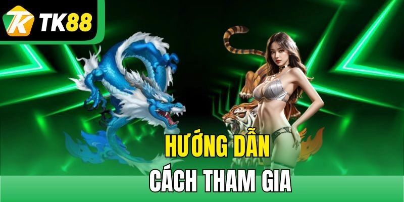 Hướng dẫn cách tham gia