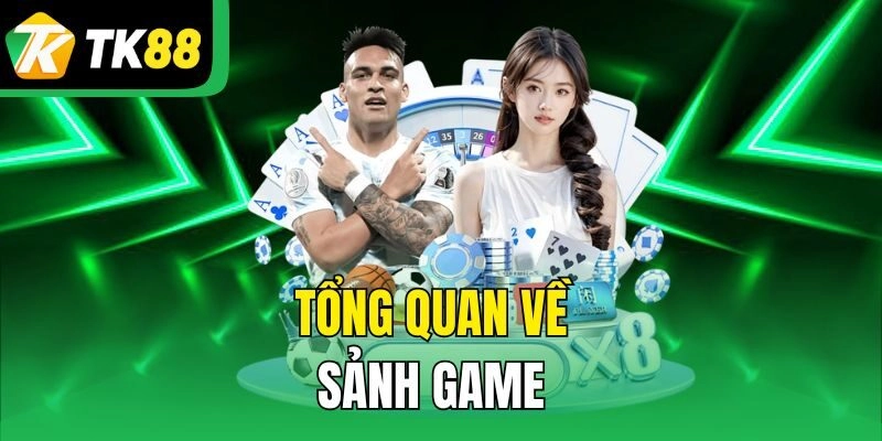 Tổng quan về sảnh game